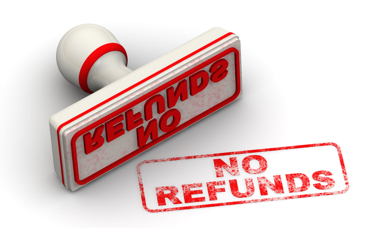 No refunds